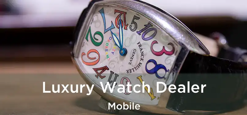 Luxury Watch Dealer Mobile