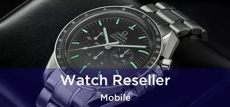 Watch Reseller Mobile